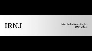 Irish Radio News Jingles - May 2024