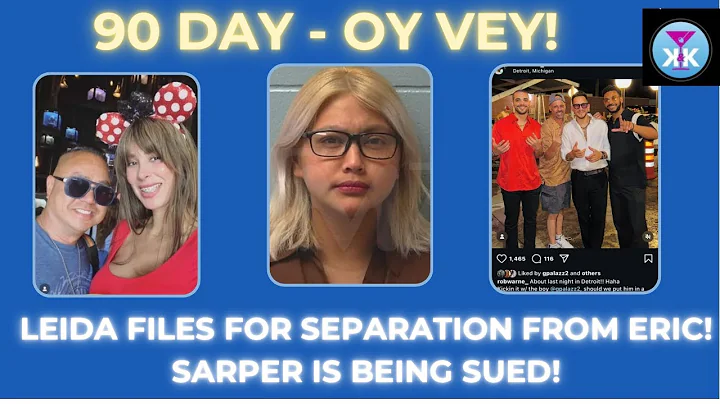 90 Day Oy Vey - Leida Files For Separation! Sarper Is Being Sued! #90dayfiance #realitytv #tlc