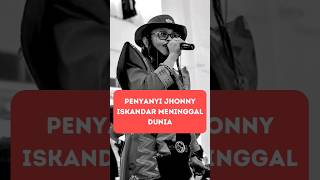 Penyanyi Jhonny Iskandar Meninggal Dunia