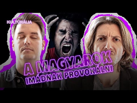 KULTÚRÁLIA: „A magyarok imádnak provokálni” I #05
