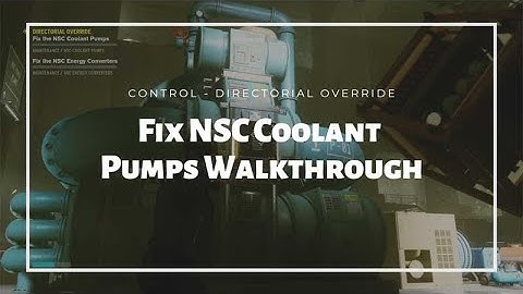 Fix The NSC Coolant Pumps Control Directorial Override Walkthrough