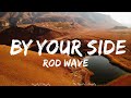 Rod Wave - By Your Side  || Graham Music