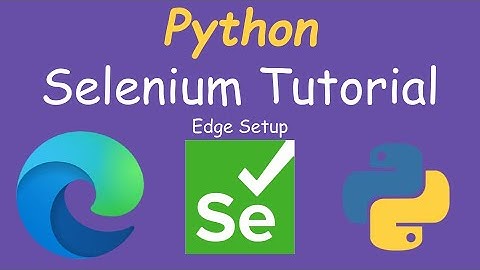 Python Selenium Tutorial - Microsoft Edge Setup