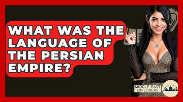 What Was The Language Of The Persian Empire? - Middle East Explorers