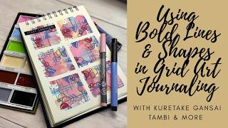 Using Bold Lines Shapes In Grid Art Journaling With Kuretake Gansai Tambi More