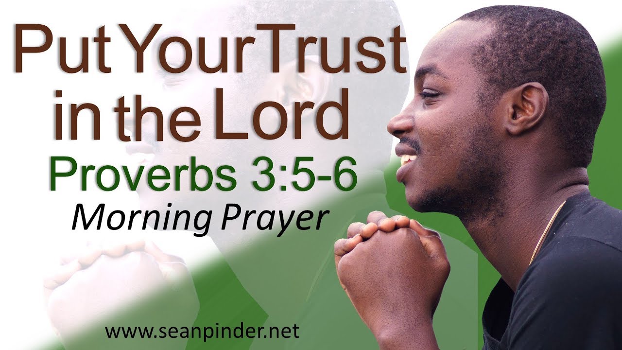 PUT YOUR TRUST IN THE LORD - PROVERBS 3 - MORNING PRAYER - YouTube