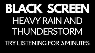 Heavy Rain and Thunderstorm - Try listening for 3 minutes - Fall Asleep Fast - Insomnia - Study