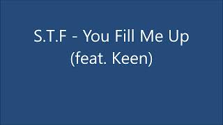 S.T.F - You Fill Me Up (feat. Keen) screenshot 5