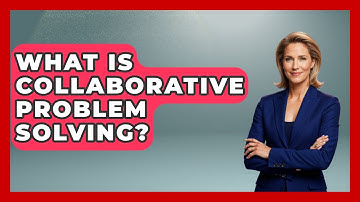What Is Collaborative Problem Solving? - Better Family Relationships