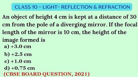 AN OBJECT OF HEIGHT 4 CM IS KEPT AT A DISTANCE OF 30 CM  #class10physics #science #cbse #viralvideo