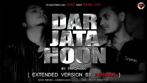 Darr Jata Hoon (Refix) - Pardhaan ft. Parihar