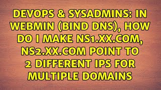 Famous In Webmin (BIND DNS), how do I make ns1.xx.com, ns2.xx.com point to 2 different IPs for multiple... Wealth