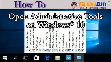 How to Open Administrative Tools on Windows® 10 - GuruAid