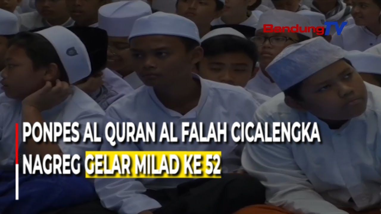 PONPES Al Quran Al Falah Cicalengka Nagreg Gelar Milad Ke-52  | SBR | BANDUNGTV