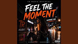 Feel The Moment (Summer Mix)