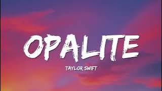Taylor Swift - Opalite (Lyrics)