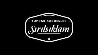 Toprak Kardeşler - Sırılsıklam  Resimi