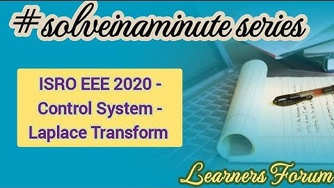 ISRO Questions (Solved) | Control system | Laplace Transform | #solveinaminute