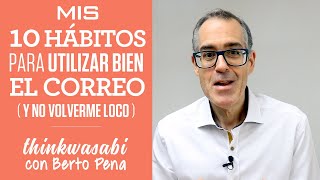 Mis 10 Hábitos para utilizar bien el Correo (y no volverme loco)