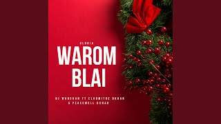 Warom Blai (Gloria) (feat. Peacewell Dkhar & Eladmitre Dkhar) - DJ Wanshan