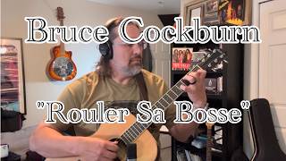 Fingerstyle Guitar: &quot;Rouler Sa Bosse&quot;. (Cover) Bruce Cockburn