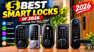 ✅5 Best Smart Locks of 2026 – Upgrade Your Door Today! | Don't Buy a Smart Lock Until You See These.