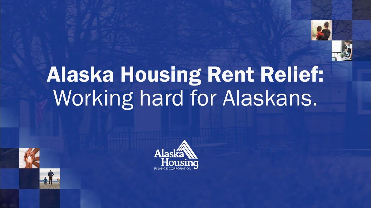 Alaska Housing Rent Relief Working hard for Alaskans. YouTube