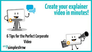 6 Tips For The Perfect Corporate Video - Mysimpleshow