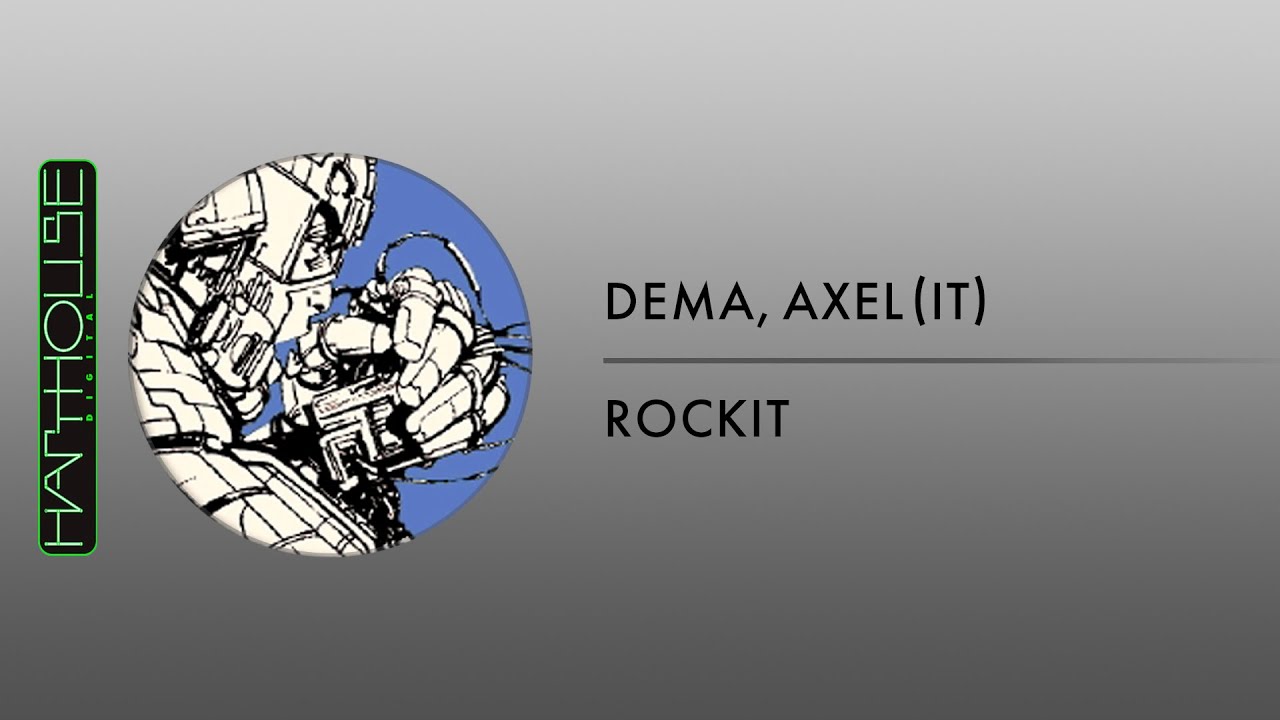 在 YouTube 上观看 Dema & Axel (IT) - Rockit (Harthouse)