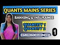 🎯 SESSION - 1 - QUANTS MAINS SERIES for BANKING/INSURANCE EXAMS | Quantity 1 & 2