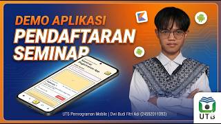 Demo Aplikasi Pendaftaran Seminar - UTS Pemrograman Mobile - Dwi Budi Fitri Adi - UTB