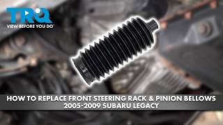 How to Replace Front Steering Rack & Pinion Bellows 2005-2009 Subaru Legacy