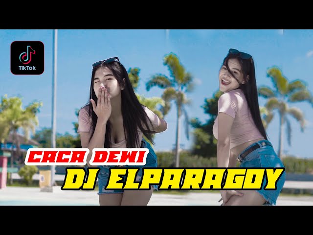 CACA DEWI DJ ELPARAGOY TERBARU 2022 #tiktok class=