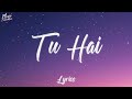 Tu Hai - (Lyrics) Darshan Raval | Prakriti Giri Mp3 Song