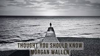 Morgan Wallen   Thought You Should Know