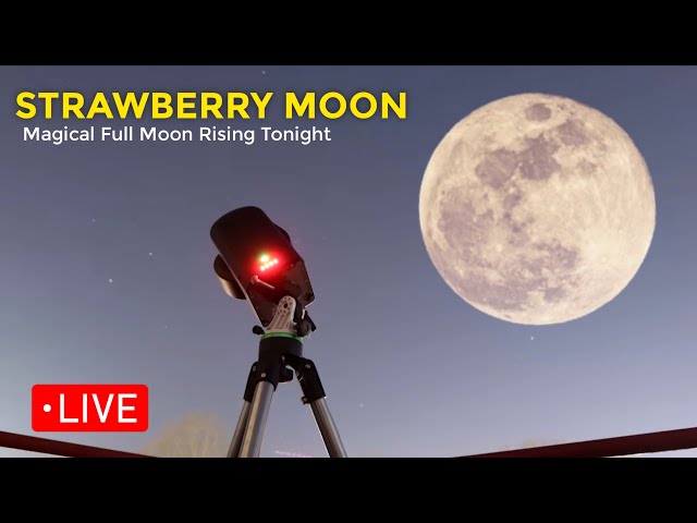 LIVE: Strawberry Moon 2025 🌕 | Magical Full Moon Rising Tonight