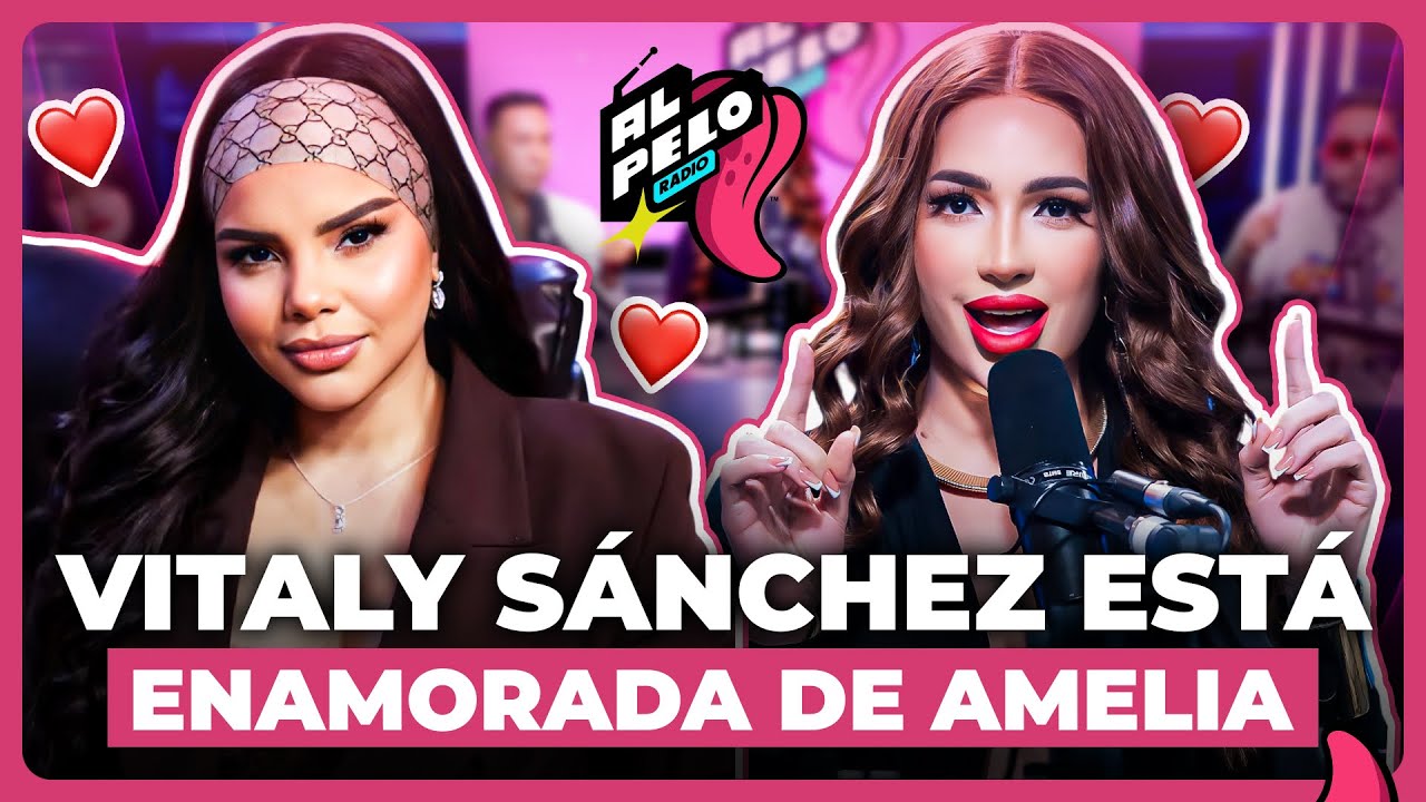 AMELIA ALCÁNTARA DICE QUE VITALY SÁNCHEZ ESTÁ OBSESIONADA Y ENAMORADA DE ELLA 