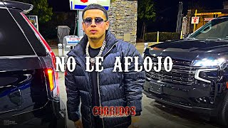 No Le Aflojo 💣 Fuerza Regida Feat. Los Gemelos de Sinaloa 💣LETRA/LYRICS💣