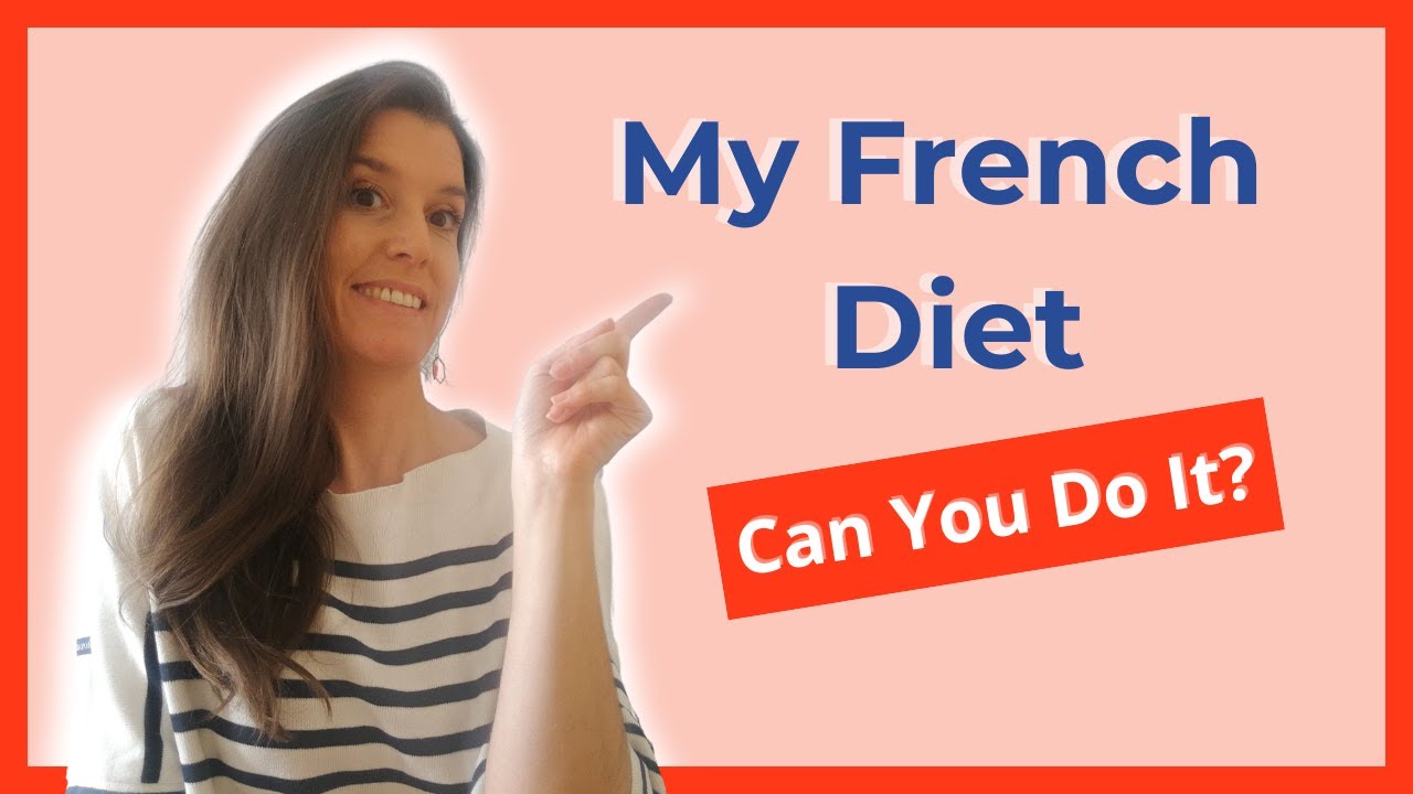 My French diet: What French women really eat during a day