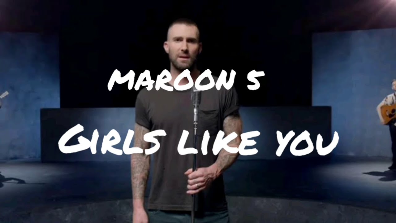 GIRLS LIKE YOU _ Maroon 5 ( Lyrics )... YouTube