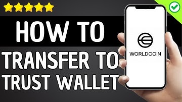 How To Transfer Money From Worldcoin to Trust Wallet