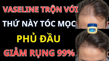 Cách dùng Vaseline trị rụng tóc, giúp tóc mọc nhanh gấp 3 lần | Mẹo đơn giản tại nhà!