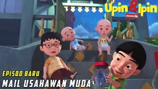 FULL Episod Baru Upin amp Ipin Musim 16 - Film Mail Usahawan Muda | Upin Ipin Terbaru 2023