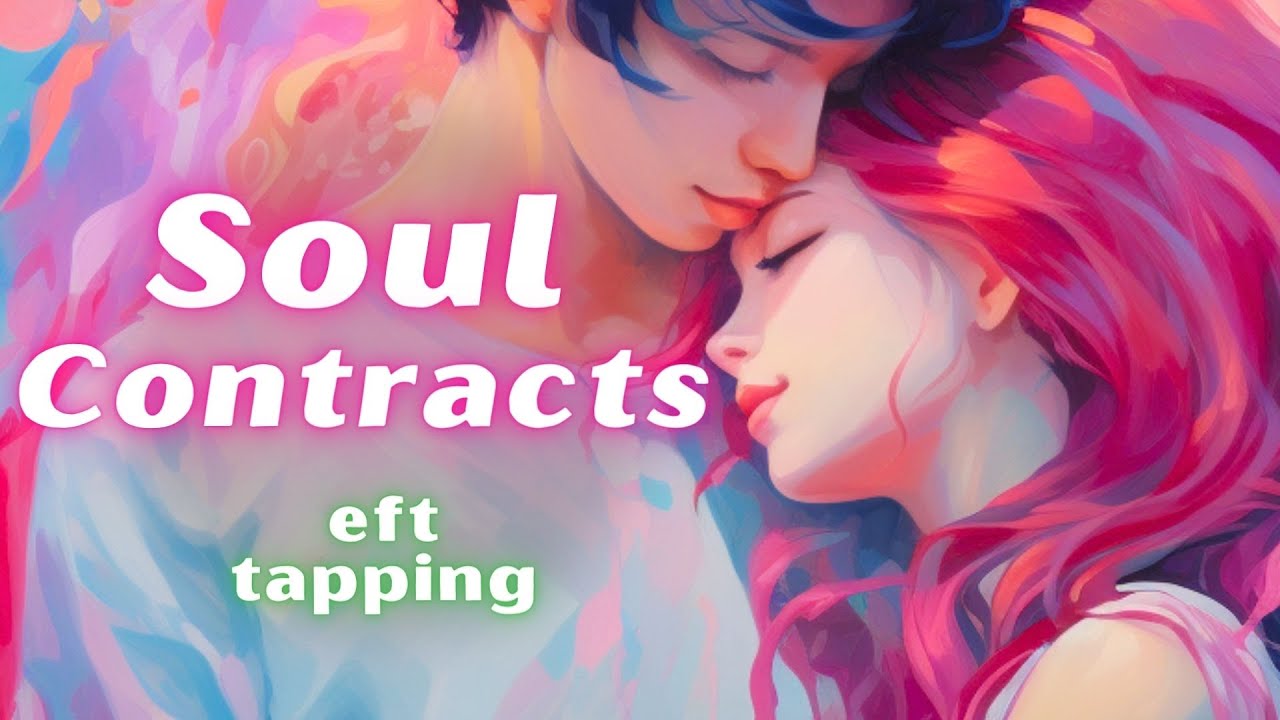 Attract The BEST Soul Agreements💓 Love, Joy, Abundance EFT Tapping ...
