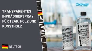Transparentes Imprägnierspray für Teak, Holz und Kunstholz - Anwendung & Anleitung