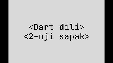 Dart Dili – 2-nji sapak: String, int, double, var we Kommentariýa ulanylyşy