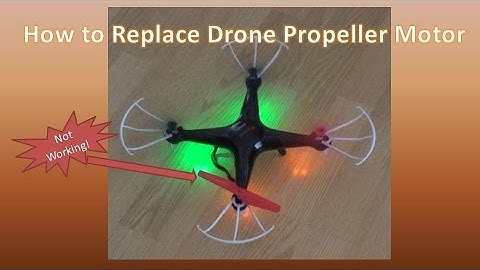 How to Replace Drone Propeller Motor