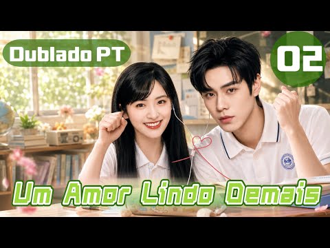 【Dublado em Português】02-Um Amor Lindo Demais- A Love So Beautiful #cdrama #shenyue #huyitian