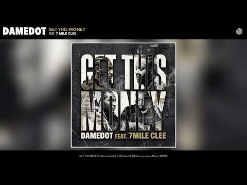 Damedot - GET THIS MONEY (Official Audio) (feat. 7 Mile Clee)
