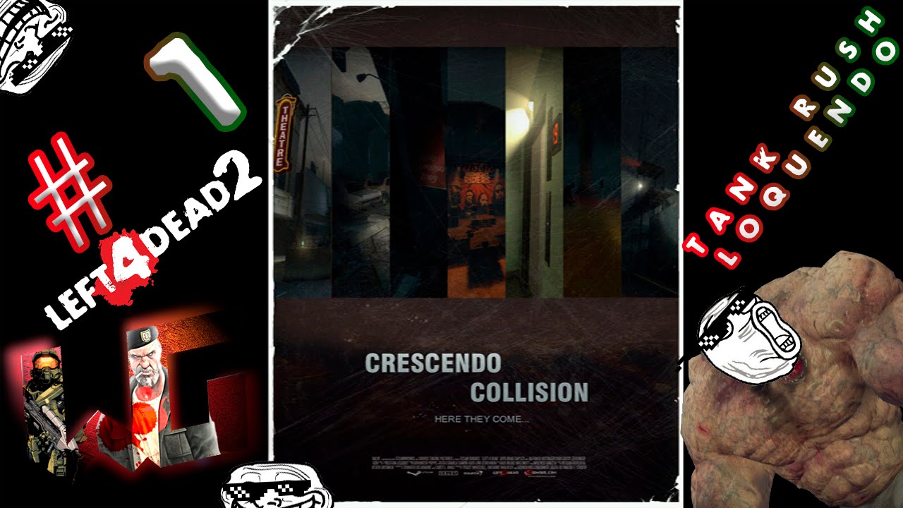 Loquendo | L4D 2 | Tank Rush | Crescendo Collision | Parte 1